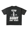 Yeah Buddy Light Weight Designed Oversized Tee